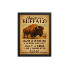Life advice from a buffalo motivational quote framed print on a plain backdrop in size 12"x16".