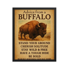 Life advice from a buffalo motivational quote framed print on a plain backdrop in size 16"x20".