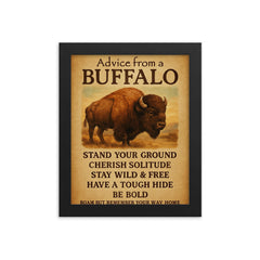 Life advice from a buffalo motivational quote framed print on a plain backdrop in size 8"x10".