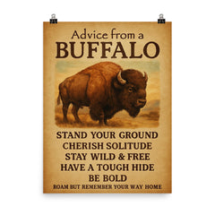 Life advice from a buffalo motivational quote poster on a plain backdrop in size 8"x10".