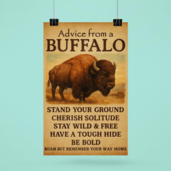 Life advice from a buffalo motivational quote poster 6