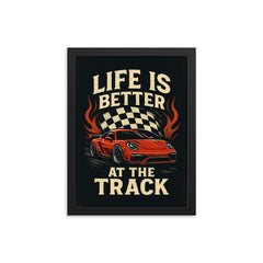 Life is better at the track racing decor framed print on a plain backdrop in size 12"x16".