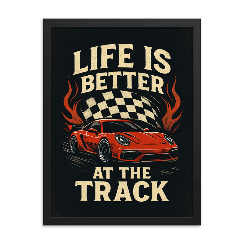 Life is better at the track racing decor framed print on a plain backdrop in size 18
