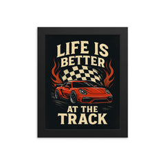 Life is better at the track racing decor framed print on a plain backdrop in size 8"x10".