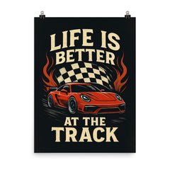 Life is better at the track racing decor poster on a plain backdrop in size 8"x10".