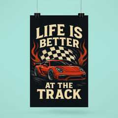 Life is better at the track racing decor poster 6