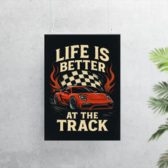 Life is better at the track racing decor poster 7