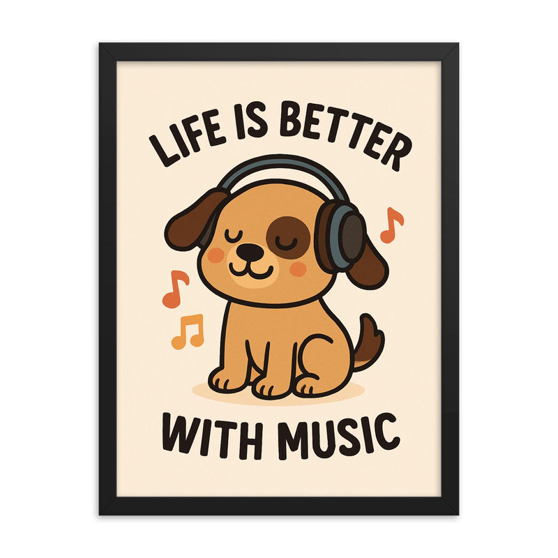 Life is better with music cute cartoon dog framed print on a plain backdrop in size 18