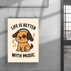 Life is better with music cute cartoon dog poster 4