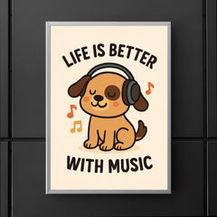 Life is better with music cute cartoon dog poster 5