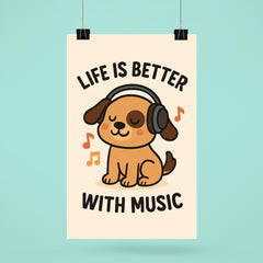 Life is better with music cute cartoon dog poster 6