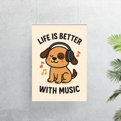 Life is better with music cute cartoon dog poster 7