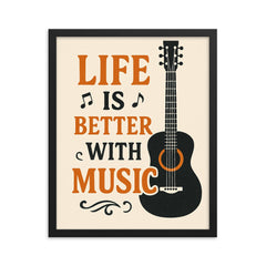 Life is better with music framed print on a plain backdrop in size 16"x20".