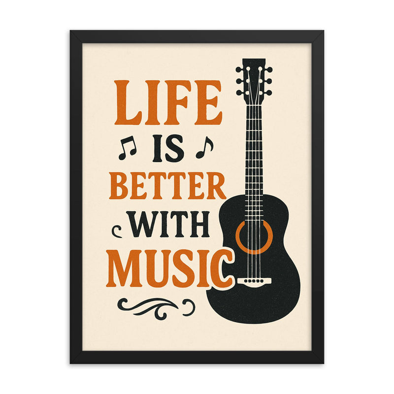 Life is better with music framed print on a plain backdrop in size 18
