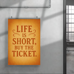 Life is short buy the ticket poster mockup 4