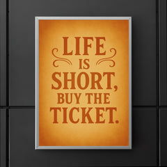 Life is short buy the ticket poster mockup 5