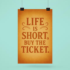 Life is short buy the ticket poster mockup 6