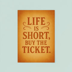 Life is short buy the ticket poster mockup 8