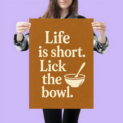 Life is short Lick the bowl  poster 3