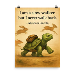 Lincoln quote slow walker determined turtle with backpack poster on a plain backdrop in size 8"x10".
