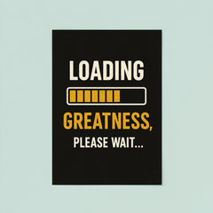 Loading greatness please wait poster 8
