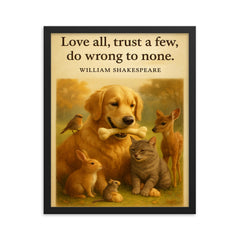 Love all trust a few do wrong to none Shakespeare golden retriever friendly with animals framed print on a plain backdrop in size 16"x20".