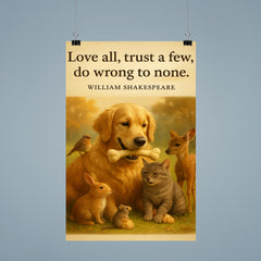 Love all trust a few do wrong to none Shakespeare golden retriever friendly with animals poster 9