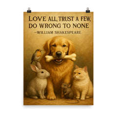 Love all trust a few do wrong to none Shakespeare golden retriever sharing bone friendly poster on a plain backdrop in size 8"x10".