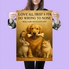 Love all trust a few do wrong to none Shakespeare golden retriever sharing bone friendly poster 3