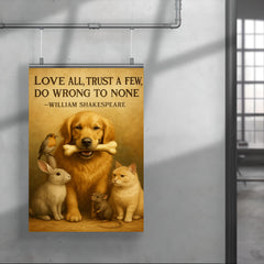 Love all trust a few do wrong to none Shakespeare golden retriever sharing bone friendly poster 4