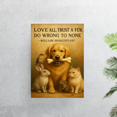 Love all trust a few do wrong to none Shakespeare golden retriever sharing bone friendly poster 7