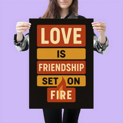 Love is friendship set on fire poster mockup 3