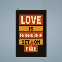 Love is friendship set on fire poster mockup 9