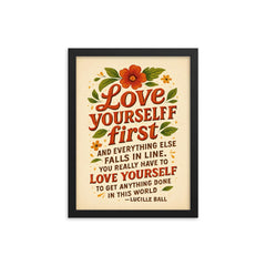 Love yourself first Lucille Ball quote framed print on a plain backdrop in size 12"x16".