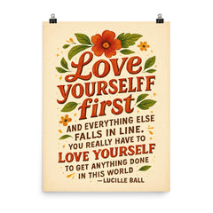 Love yourself first Lucille Ball quote poster on a plain backdrop in size 8"x10".