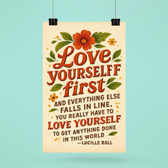 Love yourself first Lucille Ball quote poster 6