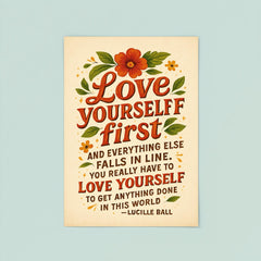 Love yourself first Lucille Ball quote poster 8