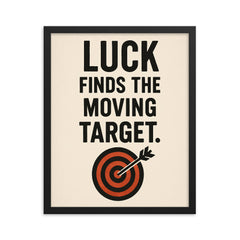 Luck finds the moving target framed print on a plain backdrop in size 16"x20".