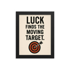 Luck finds the moving target framed print on a plain backdrop in size 8"x10".