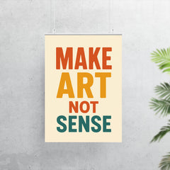 Make art not sense poster 7