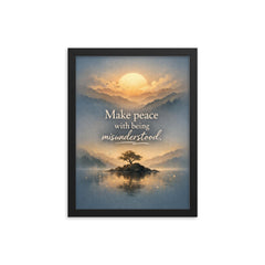 Make peace with being misunderstood framed print on a plain backdrop in size 12"x16".