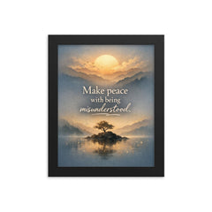 Make peace with being misunderstood framed print on a plain backdrop in size 8"x10".