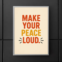 Make your peace loud poster 5