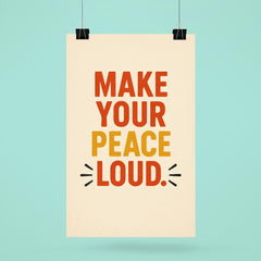 Make your peace loud poster 6