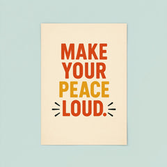 Make your peace loud poster 8
