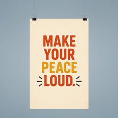 Make your peace loud poster 9