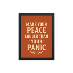 Make your peace louder than your panic framed print on a plain backdrop in size 12"x16".
