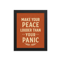 Make your peace louder than your panic framed print on a plain backdrop in size 8"x10".