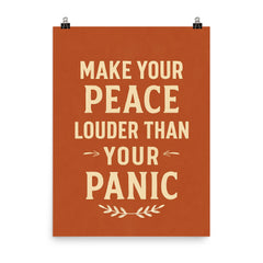 Make your peace louder than your panic poster on a plain backdrop in size 8"x10".