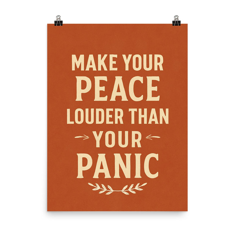 Make your peace louder than your panic poster on a plain backdrop in size 8